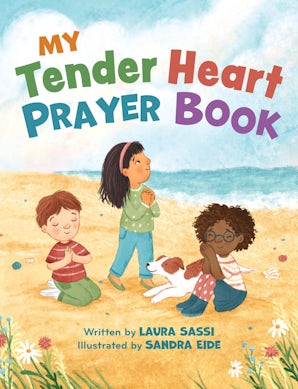 My Tender Heart Prayer Book (Part of the "My Tender Heart" Series)