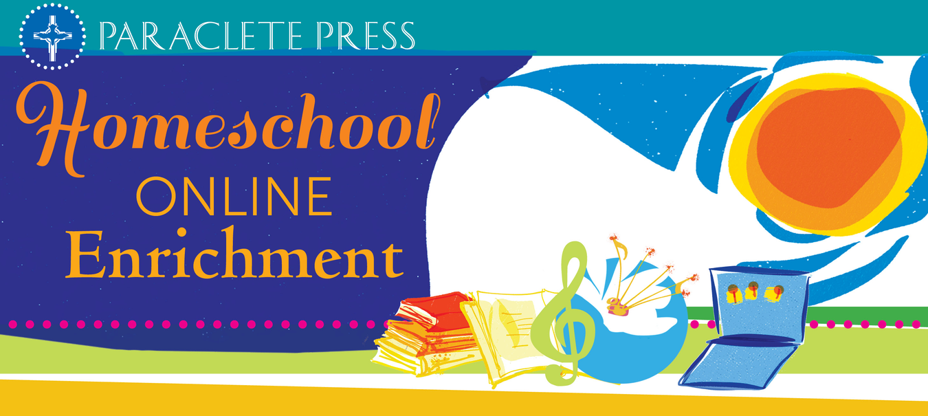 Homeschool Enrichment from Paraclete Press