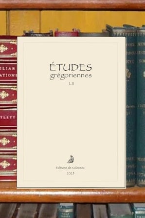 Etudes Gregoriennes LII (2025, vol 52)