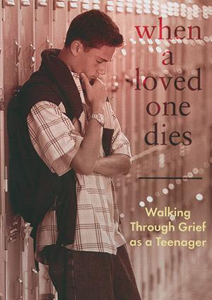 When A Loved One Dies: Walking Through Grief As A Teenager - Paraclete Press