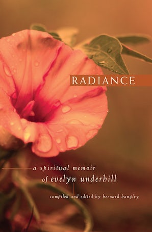 Radiance: A Spiritual Memoir of Evelyn Underhill