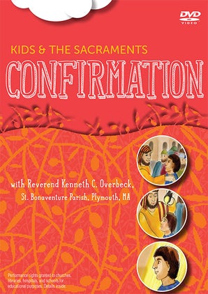 Kids and the Sacraments: Confirmation