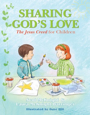 Sharing God's Love: The Jesus Creed for Children