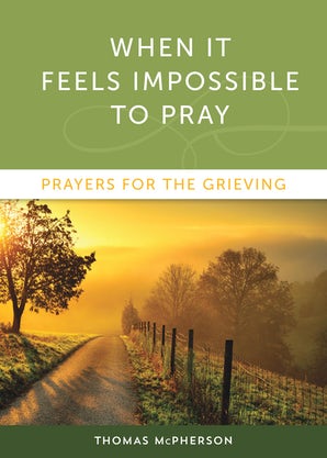 When it Feels Impossible to Pray
